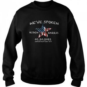 Weve Spoken Biden And Harris Inauguration 2021 Stars American Flag Sweatshirt